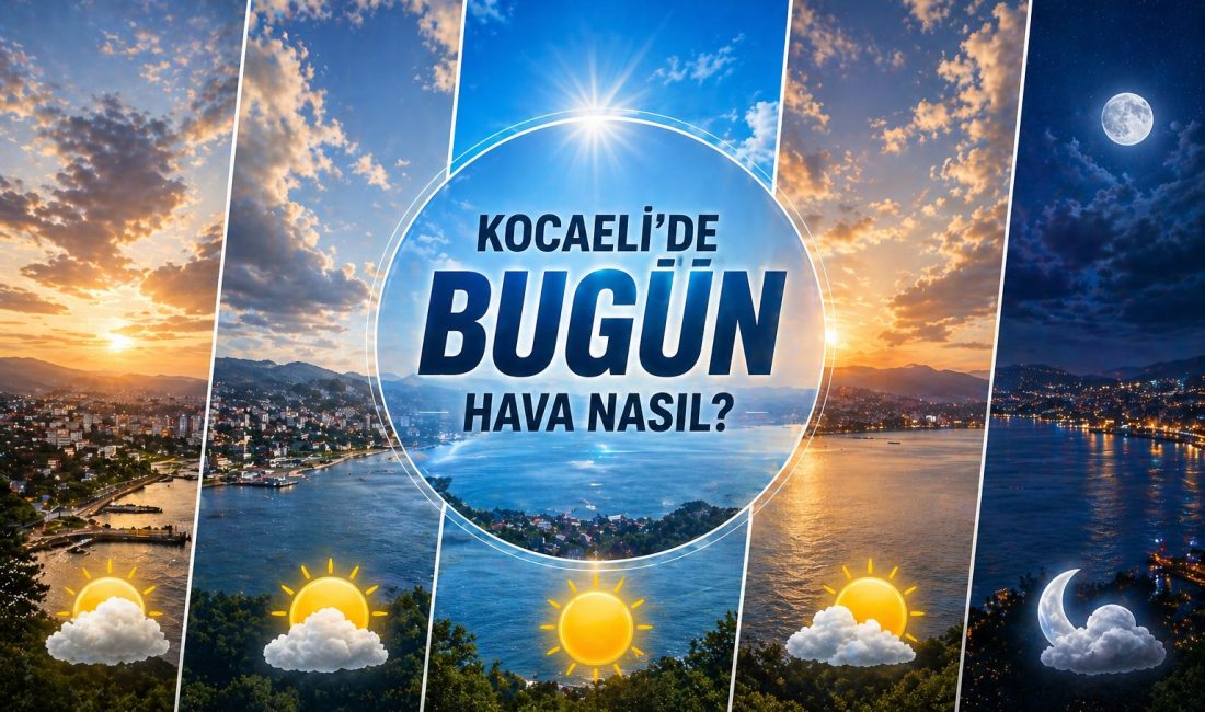 Kocaeli’de bugün hava sabah saatlerinde parçalı bulutlu, öğleden sonra ise