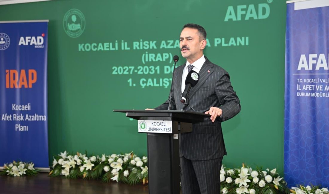 Kocaeli’nin 2027-2031 dönemini kapsayacak İl Afet Risk Azaltma Planı’nın ilk